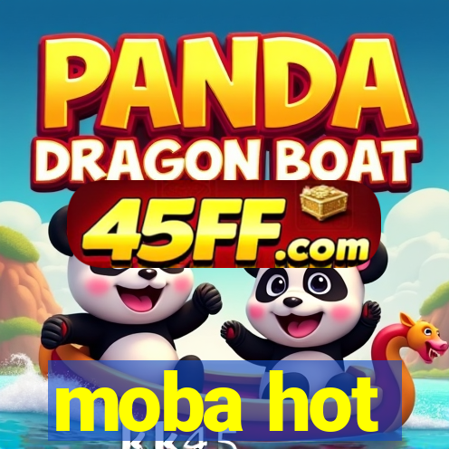 moba hot